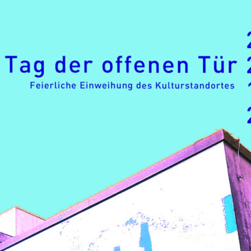 Tag der offenen Tür / Open Studios / Feierliche Einweihung des Kulturstandortes